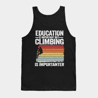 Education Is Important But Climbing Is Importanter Funny Climbing Tank Top